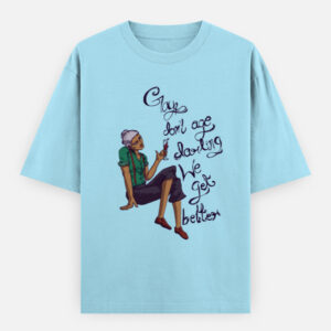 Get Better Oversized Classic T-Shirt